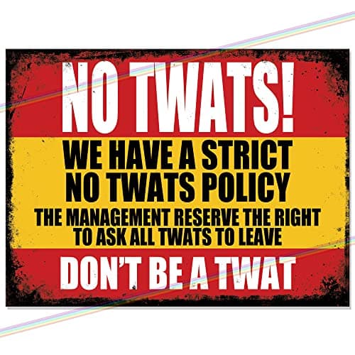 Image of Strict No Twats Funny Metal Bar Sign | Retro Wall Plaque For Home Pub, Garage & Man Cave Decor | Indoor Or Outdoor Garden Gift, 20cm x 15cm 4 Pre drilled Holes