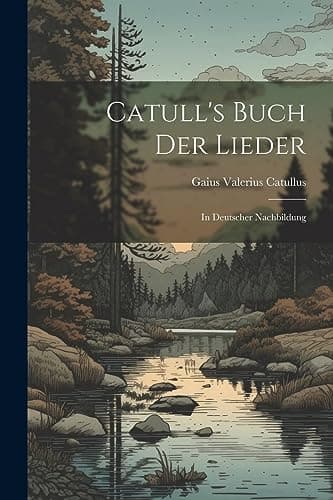 Image of Catull's Buch der Lieder: In Deutscher Nachbildung