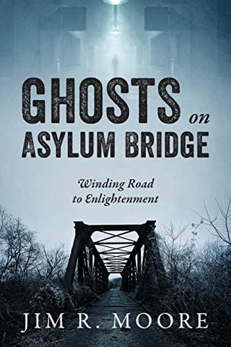 Image of Ghosts on Asylum Bridge: Winding Road to Enlightenment