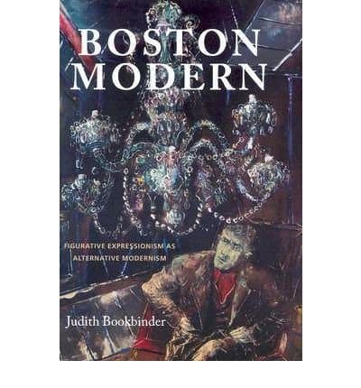 Image of Boston Modern: Figurative Expressionism as Alternative Modernism (Revisiting New England) (Hardback) - Common