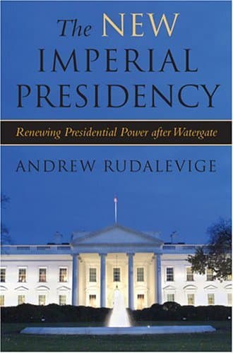 Image of The New Imperial Presidency: Renewing Presidential Power after Watergate (Contemporary Political And Social Issues)
