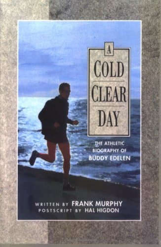 Image of A Cold Clear Day: The Athletic Biography of Buddy Edelen