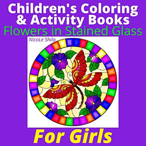 Image of Children's Coloring & Activity Books: Flowers in Stained Glass For Girls (Children's Coloring & Activity Books For Girls)