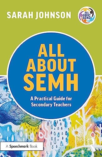 Image of All About SEMH: A Practical Guide for Secondary Teachers
