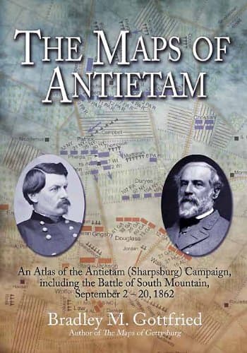 Image of The Maps of Antietam: An Atlas of the Antietam (Sharpsburg) Campaign, including the Battle of South Mountain, September 2 - 20, 1862 (Savas Beatie Military Atlas Series)