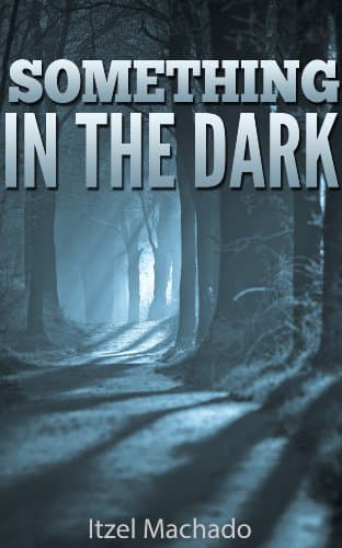 Image of Something In The Dark (A Creepy Childhood Story Book 1)