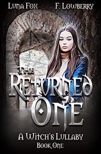 Image of The 'Returned One': A Witch’s Lullaby (A Young Adult Fantasy Adventure) (A Witch's Lullaby Book 1)