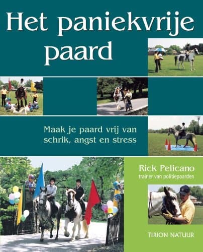 Image of Tirion natuur Het paniekvrije paard: maak je paard vrij van schrik, angst en stress