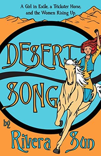 Image of Desert Song: A Girl in Exile, a Trickster Horse, and the Women Rising Up (Ari Ara Series - In a world of war and warriors, one girl wages peace. Book 3)