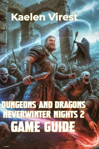 Image of DUNGEONS AND DRAGONS NEVERWINTER NIGHTS 2 GAME GUIDE: Strategies, Secrets, and Tips to Conquer the Forgotten Realms: 6 (Mastering Action Games: The Ultimate Strategy Guide Series)