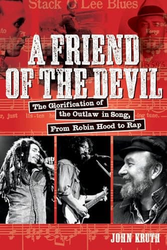Image of A Friend of the Devil: The Glorification of the Outlaw in Song: from Robin Hood to Rap