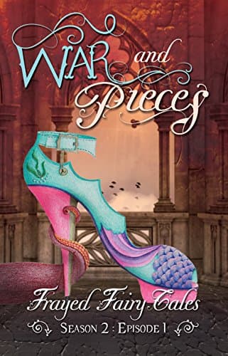 Image of War and Pieces: Season 2, Episode 1 (Frayed Fairy Tales Book 4)