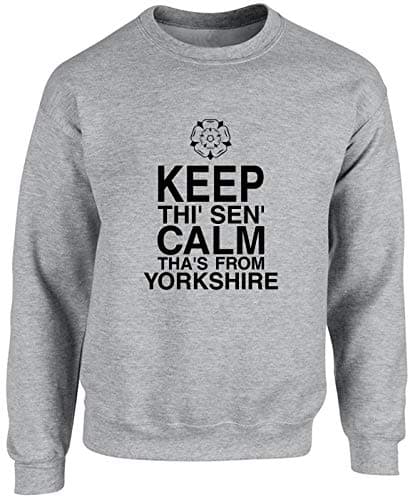 Image of Hippowarehouse Keep thi' sen' Calm Tha's from Yorkshire Unisex Jumper Sweatshirt Pullover (Specific Size Guide in Description) Grey