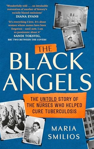 Image of The Black Angels: The Untold Story of the Nurses Who Helped Cure Tuberculosis, as seen on BBC Two Between the Covers