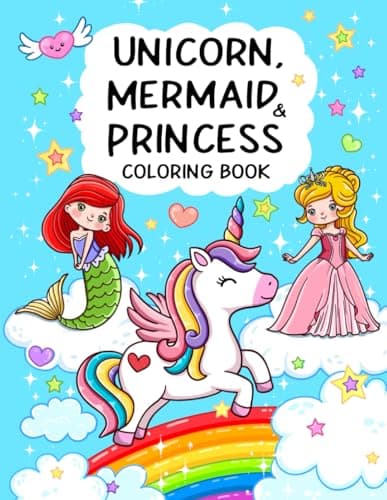 Image of Unicorn, Mermaid & Princess: Cute, Fun and Magical Coloring Book For Kids Ages 4-8