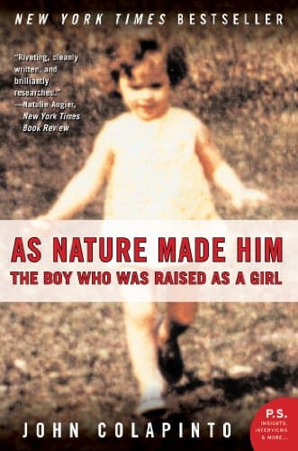 Image of As Nature Made Him: The Boy Who Was Raised as a Girl – The Riveting New York Times Bestseller About Medical Arrogance and Personal Triumph