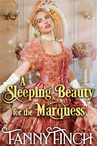 Image of A Sleeping Beauty for The Marquess: A Clean & Sweet Regency Historical Romance Novel (Second Chance Romances Book 7)