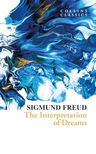 Image of The Interpretation of Dreams: A Classic Psychology Book About the Secrets of the Unconscious Mind (Collins Classics)