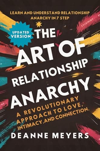 Image of The Art of Relationship Anarchy: A Revolutionary Approach to Love, Intimacy, and Connection.