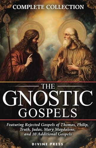 Image of The Gnostic Gospels Complete Collection: Featuring Rejected Gospels of Thomas, Philip, Truth, Judas, Mary Magdalene, and 10 Additional Gospels (Annotated)