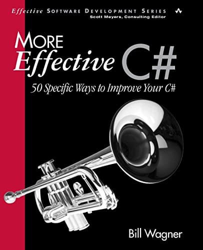 Image of More Effective C#: 50 Specific Ways to Improve Your C#: 50 Specific Ways to Improve Your C#