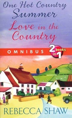 Image of One Hot Country Summer and Love In The Country by Rebecca Shaw (Paperback)