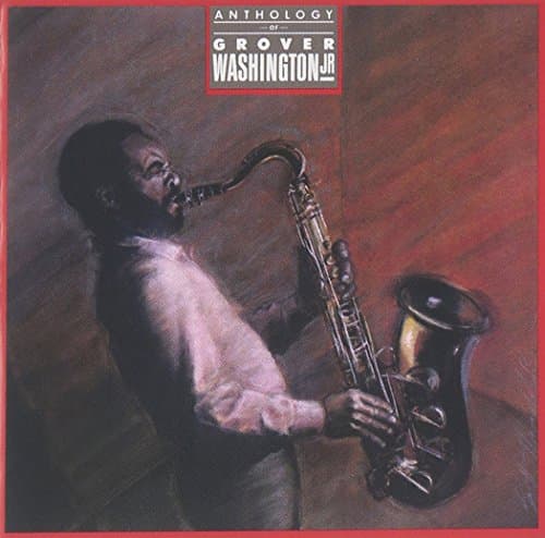 Image of Anthology: Grover Washington Jr