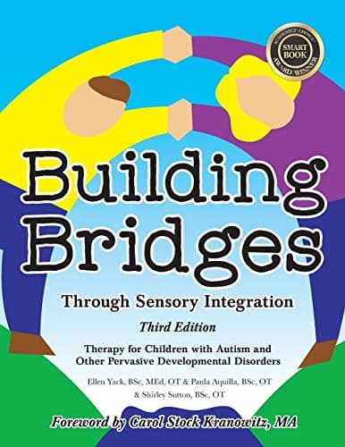 Image of Building Bridges Through Sensory Integration: Therapy for Children with Autism and Other Pervasive Developmental Disorders
