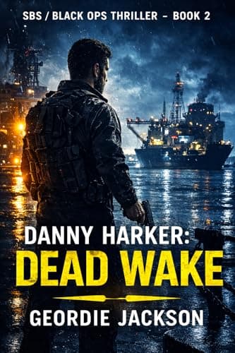 Image of Danny Harker: Dead Wake : Book 2 - Danny Harker SBS / Black Ops Series (Danny Harker: SBS / Black Ops Series)