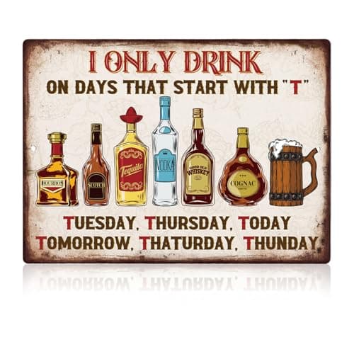 Image of Funny Vintage Metal Tin Signs for Home Bar, Man Cave Bar Accessories for Home Pub, Retro Tiki Decor for Garden Bars Outdoor Spaces, Drink on Days Starting with T Metal Signs, 30 x 20 cm