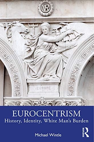 Image of Eurocentrism: History, Identity, White Man’s Burden