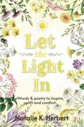 Image of Let the Light In: Words & poetry to inspire, uplift and comfort.