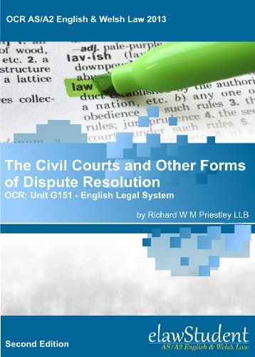 Image of The Civil Courts and Other Forms of Dispute Resolution - OCR: Unit G151 - English Legal System (OCR AS/A2 English & Welsh Law 2013 Book 1)