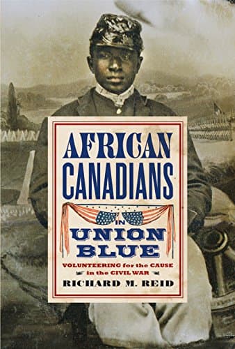 Image of African Canadians in Union Blue: Volunteering for the Cause in the Civil War (Studies in Canadian Military History)