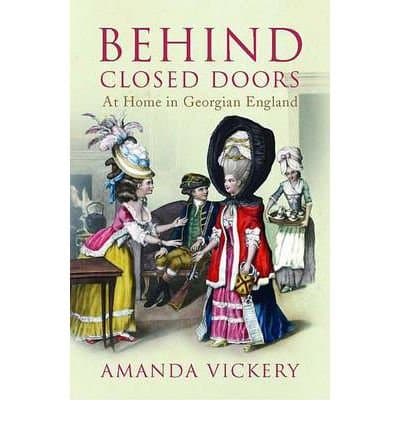 Image of Behind Closed Doors: At Home in Georgian England (Hardback) - Common