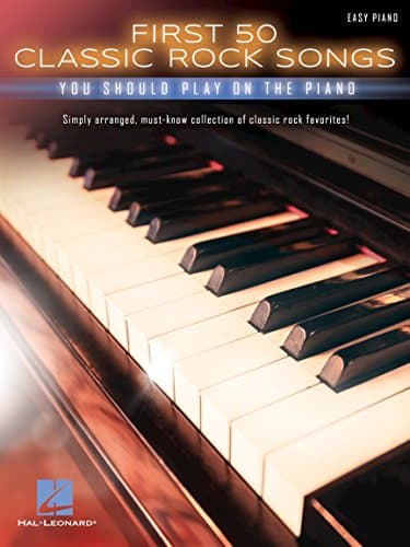Image of First 50 Classic Rock Songs You Should Play on Piano – Easy Piano Songbook | Iconic Rock Hits for Beginners and Intermediate Players | Chords and Lyrics Included | Hal Leonard