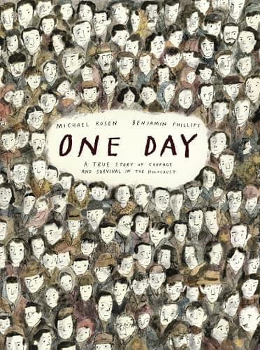 Image of One Day: A True Story of Courage and Survival in the Holocaust: A powerful introduction to a key history topic from an award-winning author and illustrator