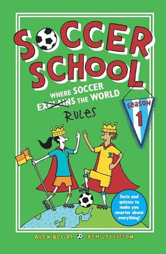 Image of Soccer School Season 1: Where Soccer Explains (Rules) the World: Where Soccer Explains the World