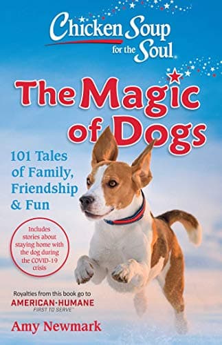 Image of Chicken Soup for the Soul: The Magic of Dogs: 101 Tales of Family, Friendship & Fun