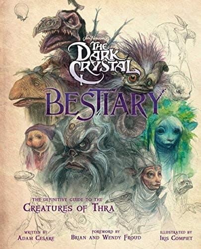 Image of The Dark Crystal Bestiary: The Definitive Guide to the Creatures of Thra