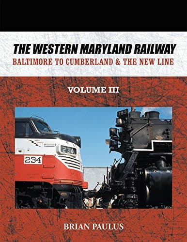 Image of The Western Maryland Railway: Baltimore to Cumberland & the New Line