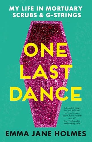 Image of One Last Dance: My Life in Mortuary Scrubs and G-strings