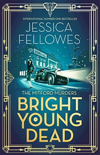 Image of Bright Young Dead: A perfect cocktail of 1920s glamour and mystery (The Mitford Murders)