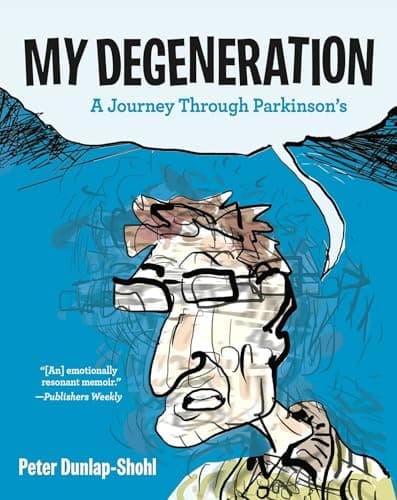 Image of My Degeneration: A Journey Through Parkinson’s
