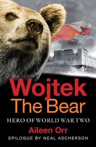 Image of Wojtek the Bear: Hero of World War Two by Aileen Orr (2012) Paperback
