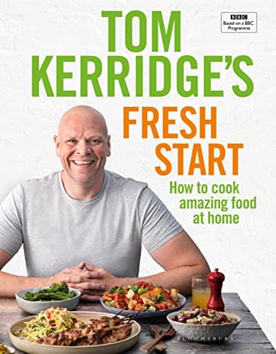 Image of Tom Kerridge's Fresh Start: Eat well every day with 100 simple, tasty and healthy recipes for all the family