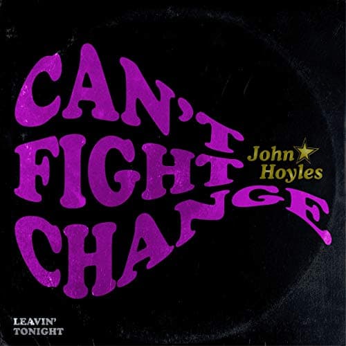 Image of Can't Fight Change: Leavin' Tonight [7" VINYL]