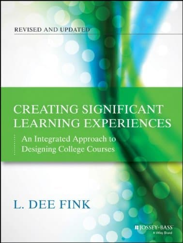 Image of [Creating Significant Learning Experiences: An Integrated Approach to Designing College Courses, Revised and Updated (Jossey-Bass Higher and Adult Education)] [By: Fink, L. Dee] [August, 2013]