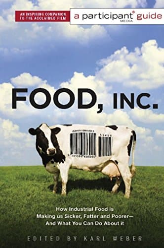 Image of Food, Inc.: A Participant Guide: How Industrial Food is Making Us Sicker, Fatter, and Poorer-And What You Can Do About It