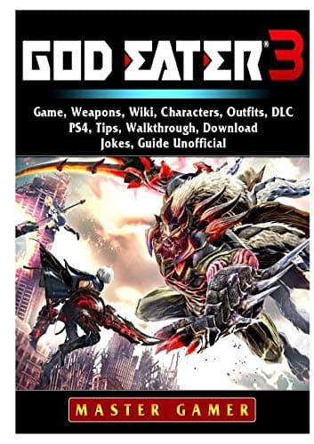 Image of God Eater 3 Game, Weapons, Wiki, Characters, Outfits, DLC, Ps4, Tips, Walkthrough, Download, Jokes, Guide Unofficial